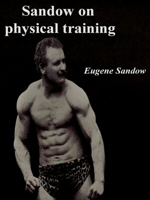 cover image of Sandow on physical training